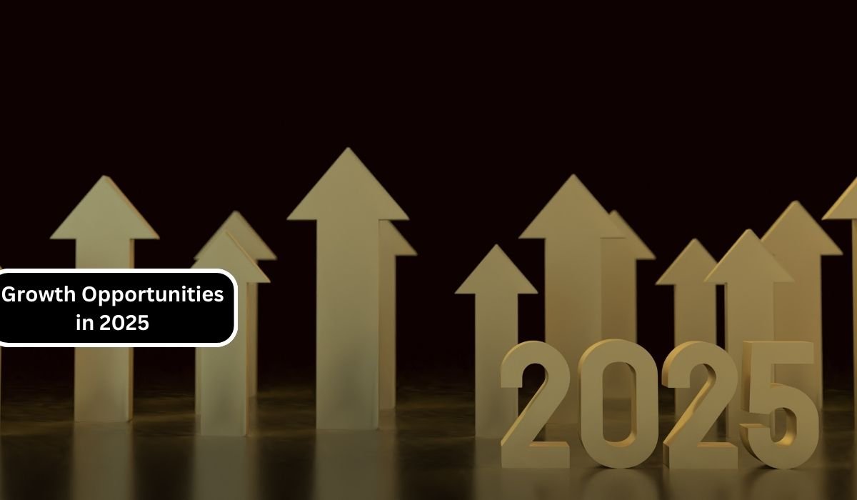 Growth Opportunities in 2025